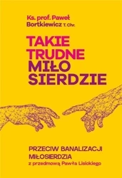 Takie trudne miłosierdzie - Paweł Bortkiewicz