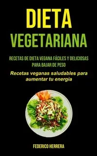 Dieta Vegetariana - Federico Herrera