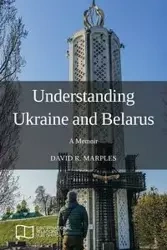 Understanding Ukraine and Belarus - David R. Marples