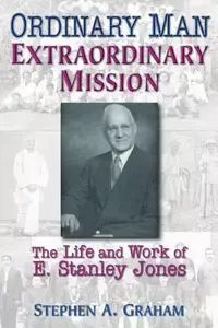 Ordinary Man, Extraordinary Mission - Graham Stephen A.
