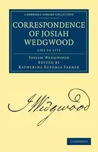 Correspondence of Josiah Wedgwood - Josiah Wedgwood