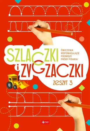 Szlaczki i zygzaczki. Zeszyt 3 - praca zbiorowa
