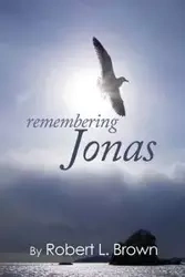Remembering Jonas - Robert L. Brown