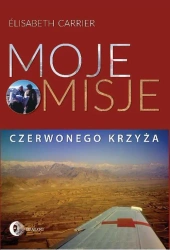 eBook Moje misje Czerwonego Krzyża - Elisabeth Carrier epub mobi
