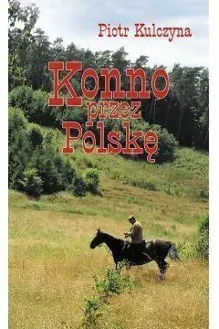 Konno przez Polskę - Piotr Kulczyna