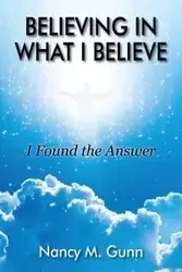 Believing in What I Believe - Nancy M. Gunn