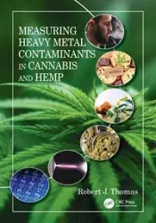Measuring Heavy Metal Contaminants in Cannabis and Hemp - Thomas Robert J.