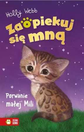 Zaopiekuj się mną. Porwanie małej Mili - Holly Webb, Williams Sophy, Jacek Drewnowski