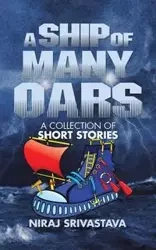 A Ship of Many Oars - Srivastava Niraj