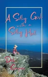 A Silly Girl with a Silly Hat - Deb Cooper