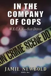 In the Company of Cops - Jamie Newbold