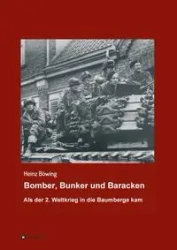 Bomber, Bunker und Baracken - Böwing Heinz