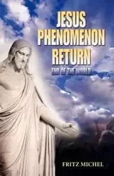 Jesus Phenomenon Return - Michel Fritz