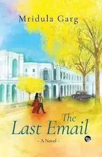 The Last Email - Garg Mridula