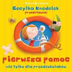 Cecylka Knedelek. Pierwsza pomoc nie tylko... - Joanna Krzyżanek, Zenon Wiewiurka