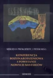 Konferencja Bożonarodzeniowa i powstanie nowych... - Sergej O. Prokofieff, Peter Selg