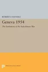 Geneva 1954. The Settlement of the Indochinese War - Robert F. Randle