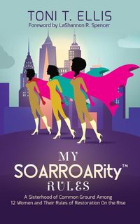 My SOARROARity™ Rules - T. Ellis Toni