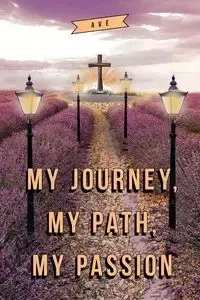 My Journey, My Path, My Passion - Ave