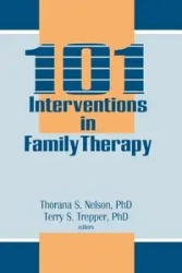 101 Interventions in Family Therapy - Nelson Thorana S