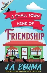 A Small Town Kind of Friendship - Bouma J. A.