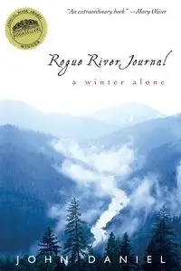 Rogue River Journal - Daniel John