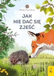 Młodzi przyrodnicy Tom 8 Jak nie dać się zjeść - Patrycja Zarawska