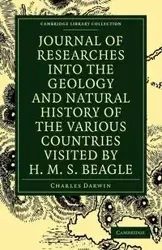Journal of Researches Into the Geology and Natural History of the Various Countries Visited by H. M. S. Beagle - Charles Darwin