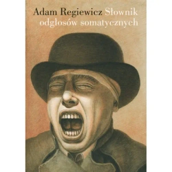 Słownik odgłosów somatycznych - Adam Regiewicz