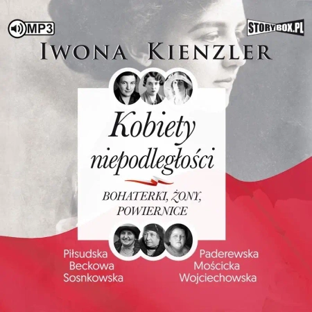 Kobiety niepodległości. Bohaterki, żony.. CD - Iwona Kienzler