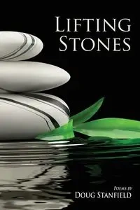 Lifting Stones - Doug Stanfield