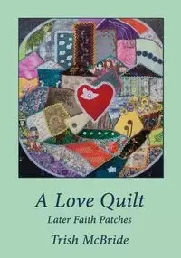 A Love Quilt - Trish McBride