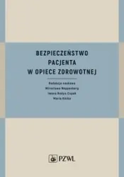 Bezpieczeństwo pacjenta w opiece zdrowotnej - Mirosława Noppenberg, Iwona Bodys-Cupak, Maria Kó