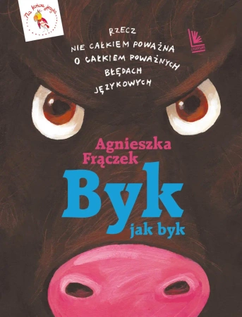 Byk jak byk. Rzecz nie całkiem poważna... - Agnieszka Frączek, Jona Jung