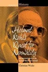 Helmut Kohl's Quest for Normality - Christian Wicke