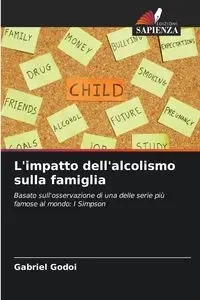 L'impatto dell'alcolismo sulla famiglia - Gabriel Godoi
