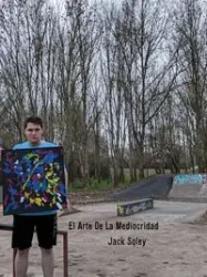 El Arte De La Mediocridad - Jack Soley