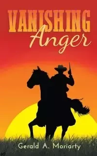 Vanishing Anger - Gerald A. Moriarty