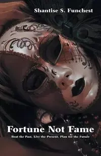 Fortune Not Fame - Funchest Shantise S.
