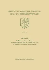 Der Einmarsch Deutscher Truppen in Die Entmilitarisierte Zone Am Rhein Im Marz 1936 - Max Braubach