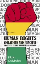 Human Rights Violations and Peaceful Protests in the Republic of Guinea - Camara Friki