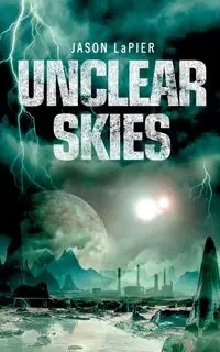 Unclear Skies - Jason LaPier