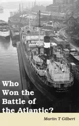 Who Won the Battle of the Atlantic? - Gilbert Martin
