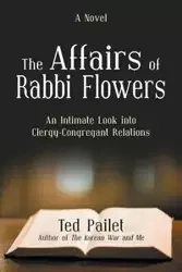 The Affairs of Rabbi Flowers - Ted Pailet