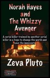 Norah Hayes and The Whizzy Avenger - Pluto Zeva