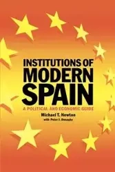 Institutions of Modern Spain - T. Newton Michael