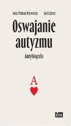 Oswajanie autyzmu - Jacek Gierus, Anita Widman-Drzewiecka