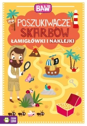 Baw się. Poszukiwacze skarbów. Łamigłówki i naklej - praca zbiorowa