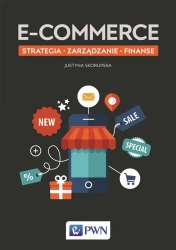 E-commerce. Strategia Zarządzanie Finanse - Justyna Skorupska