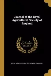 Journal of the Royal Agricultural Society of England - Royal Agricultural Society of England